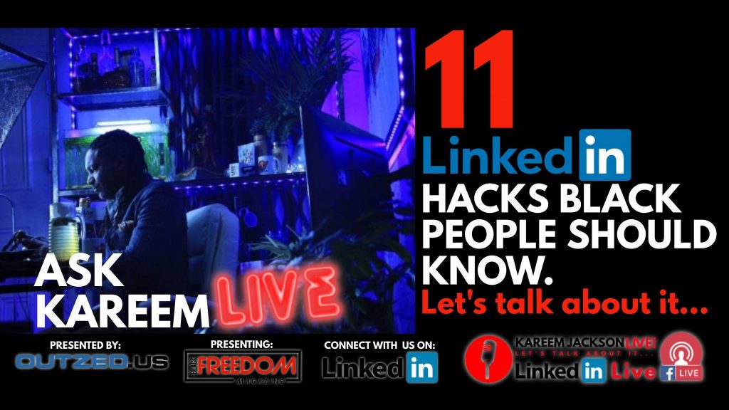 11 LinkedIn HACKS BLACK PEOPLE SHOULD KNOW